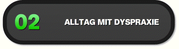 Alltag mit Dyspraxie